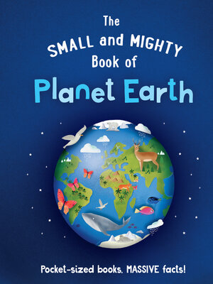 cover image of The Small and Mighty Book of Planet Earth